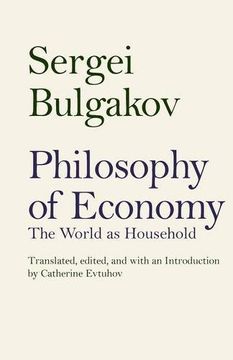 portada Philosophy of Economy: The World as Household (Russian Literature and Thought Series) (en Inglés)