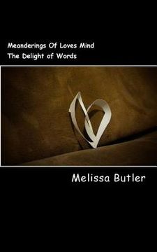 portada Meanderings Of Loves Mind: The Delight of Words