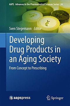 portada Developing Drug Products in an Aging Society: From Concept to Prescribing (AAPS Advances in the Pharmaceutical Sciences Series)