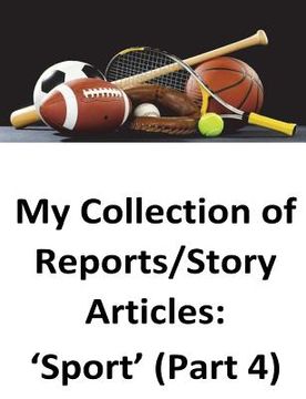 portada My Collection of Reports/Story Articles: 'Sport' (Part 4) (en Inglés)