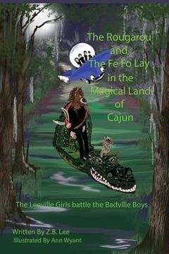 portada The Rougarou and The Fe Fo Lay in the Magical Land of Cajun (en Inglés)