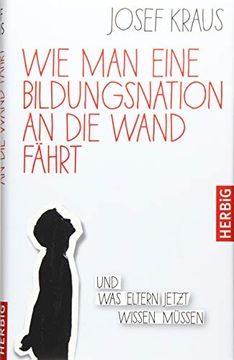 portada Wie man Eine Bildungsnation an die Wand Fährt: Und was Eltern Jetzt Wissen Müssen (in German)
