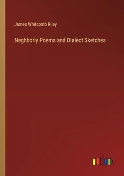 portada Neghborly Poems and Dialect Sketches (en Inglés)