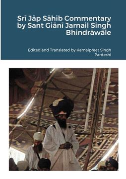 portada Srī Jāp Sāhib Commentary by Sant Giānī Jarnail Singh Bhindrāwāle (en Inglés)