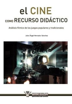 portada El Cine Como Recurso Didactico: Analisis Filmico de Los Juegos Populares y Tradicionales (in Spanish)