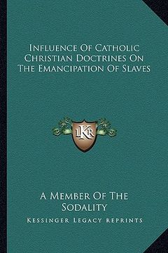 portada influence of catholic christian doctrines on the emancipation of slaves (in English)