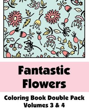 portada Fantastic Flowers Coloring Book Double Pack (Volumes 3 & 4) (en Inglés)