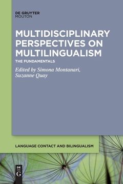 portada Multidisciplinary Perspectives on Multilingualism: The Fundamentals (Language Contact and Bilingualism [Lcb], 19) (en Inglés)