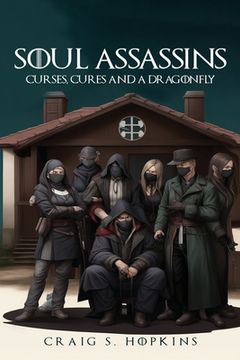 portada Soul Assassins: Curses, Cures and a Dragonfly Book 1 (en Inglés)