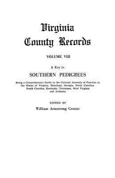 portada a   key to southern pedigrees. being a comprehensive guide to the colonial ancestry of families in the states of virginia, maryland, georgia, north ca