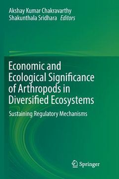 portada Economic and Ecological Significance of Arthropods in Diversified Ecosystems: Sustaining Regulatory Mechanisms (en Inglés)