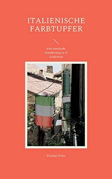portada Italienische Farbtupfer: Eine Poetische Annã¤Herung in 57 Gedichten (in German)