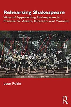 portada Rehearsing Shakespeare: Ways of Approaching Shakespeare in Practice for Actors, Directors and Trainers (en Inglés)