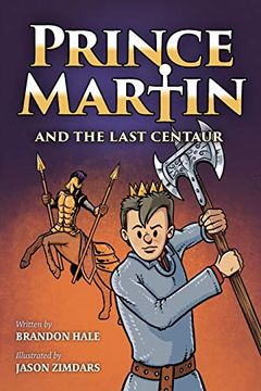portada Prince Martin and the Last Centaur: A Tale of two Brothers, a Courageous Kid, and the Duel for the Desert (The Prince Martin Epic) 