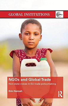 portada NGOs and Global Trade: Non-state voices in EU trade policymaking (Global Institutions)