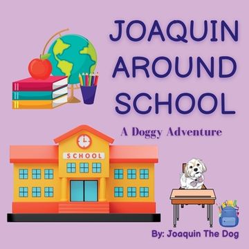 portada Joaquin Around School: A Doggy Adventure