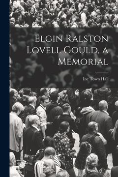 portada Elgin Ralston Lovell Gould, a Memorial (en Inglés)