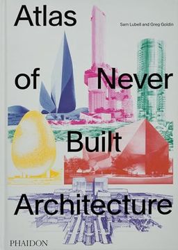 portada Atlas of Never Built Architecture (en Inglés)
