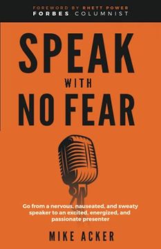 portada Speak With no Fear: Go From a Nervous, Nauseated, and Sweaty Speaker to an Excited, Energized, and Passionate Presenter (en Inglés)