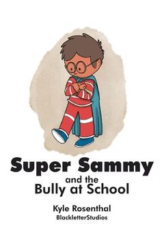 portada Super Sammy: And the Bully at School (in English)
