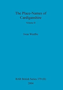 portada The Place-Names of Cardiganshire, Volume ii (379) (Bar British) (en Inglés)