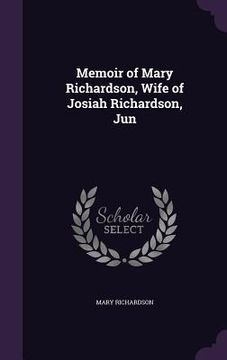 portada Memoir of Mary Richardson, Wife of Josiah Richardson, Jun (en Inglés)