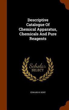 portada Descriptive Catalogue Of Chemical Apparatus, Chemicals And Pure Reagents