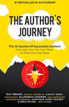 portada The Author's Journey: The 10 Secrets Of Successful Authors And How You Can Use Them To Write Your First Book