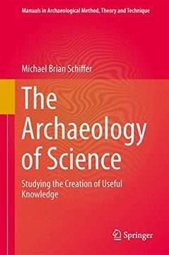 portada The Archaeology of Science: Studying the Creation of Useful Knowledge (en Inglés)