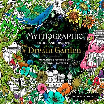 portada Mythographic Color and Discover: Dream Garden: An Artist'S Coloring Book of Floral Fantasies (en Inglés)