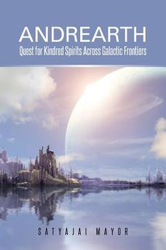 portada Andrearth: Quest for Kindred Spirits Across Galactic Frontiers (en Inglés)