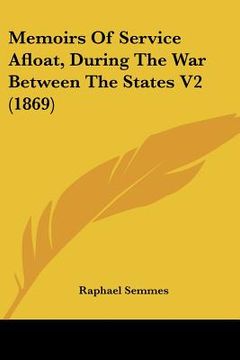 portada memoirs of service afloat, during the war between the states v2 (1869) (en Inglés)