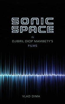 portada Sonic Space in Djibril Diop Mambety's Films (African Expressive Cultures) (en Inglés)