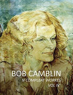 portada Bob Camblin n Compleat Workes: Ruminations About Life in the Late 20Th Century vol iv (en Inglés)