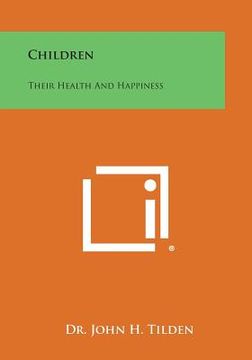 portada Children: Their Health and Happiness (en Inglés)