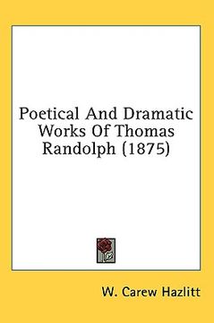 portada poetical and dramatic works of thomas randolph (1875) (en Inglés)