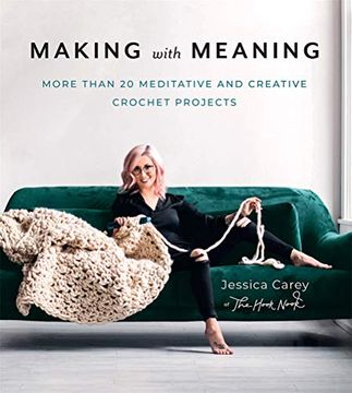 portada Making With Meaning: More Than 20 Meditative and Creative Crochet Projects (en Inglés)