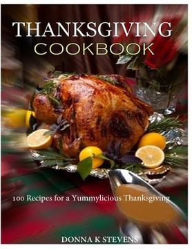 portada THANKSGIVING COOKBOOK 100 Recipes for a Yummylicious Thanksgiving (en Inglés)