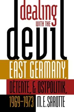 portada dealing with the devil: east germany, detente, and ostpolitik, 1969-1973 (en Inglés)