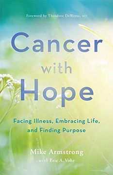 portada Cancer With Hope: Facing Illness, Embracing Life, and Finding Purpose (en Inglés)