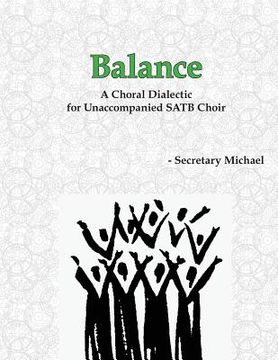 portada Balance: A Choral Dialectic for Unaccompanied SATB Choir (en Inglés)