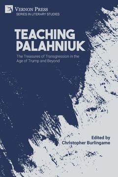 portada Teaching Palahniuk: The Treasures of Transgression in the Age of Trump and Beyond (en Inglés)