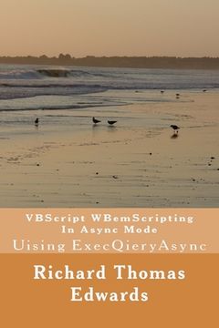 portada VBScript WBemScripting In Async Mode: Uising ExecQieryAsync (en Inglés)