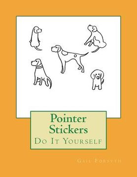 portada Pointer Stickers: Do It Yourself (en Inglés)