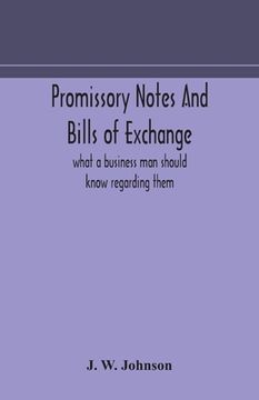 portada Promissory notes and bills of exchange: what a business man should know regarding them (en Inglés)