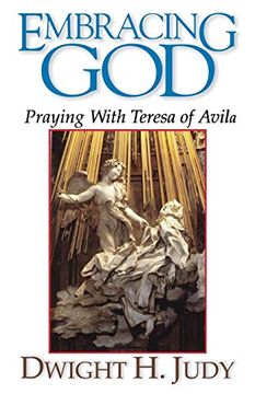portada Embracing God: Praying With Teresa of Avila (en Inglés)