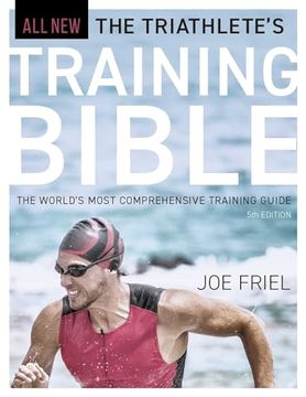 portada The Triathlete's Training Bible: The World's Most Comprehensive Training Guide, 5th Edition (en Inglés)