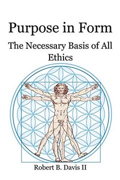 portada Purpose in Form: The Necessary Basis of all Ethics 