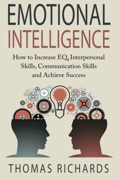 portada Emotional Intelligence: How to Increase EQ, Interpersonal Skills, Communication Skills and Achieve Success