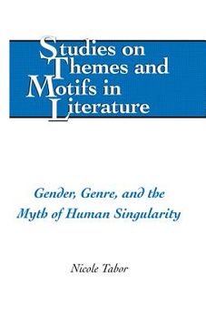 portada Gender, Genre, and the Myth of Human Singularity (en Inglés)